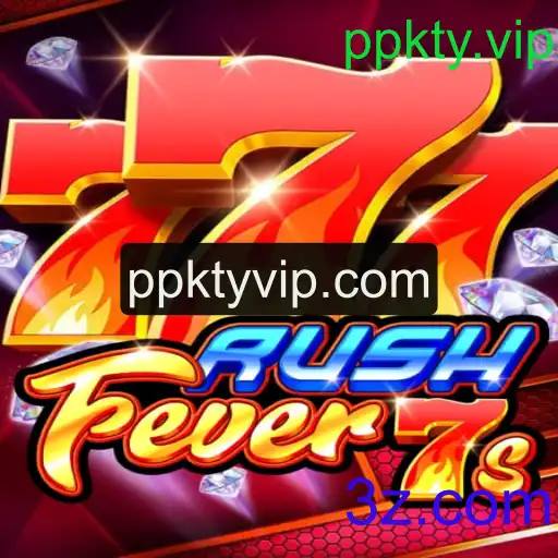 Descubra a Excitante Experiência do Jogo RushFever7s com PPKTY.VIP